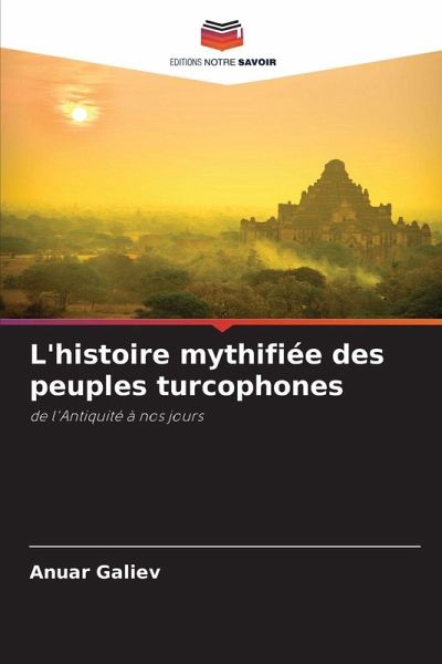 L'histoire mythifiée des peuples turcophones L'histoire mythifiée des peuples turcophones
