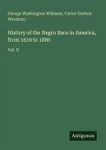 History of the Negro Race in America, from 1619 to 1880 History of the Negro Race in America, from 1619 to 1880