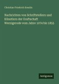 Nachrichten von Schriftstellern und Künstlern der Graftschaft Wernigerode vom Jahre 1074 bis 1855