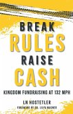 Break Rules, Raise Cash Break Rules, Raise Cash