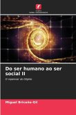 Do ser humano ao ser social II Do ser humano ao ser social II