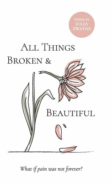 All Things Broken and Beautiful All Things Broken and Beautiful