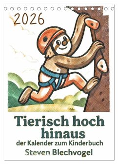 Tierisch hoch hinaus: Von A bis Z durchs Kletterabenteuer! - Der Kalender zum Kinderbuch (Tischkalender 2026 DIN A5 hoch), CALVENDO Monatskalender