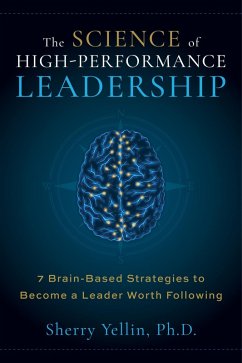 The SCIENCE of High-Performance Leadership (eBook, ePUB) - Yellin, Sherry