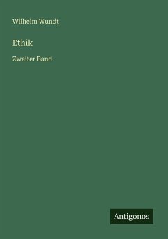 Ethik - Wundt, Wilhelm Ethik - Wundt, Wilhelm