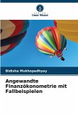 Angewandte Finanzökonometrie mit Fallbeispielen Angewandte Finanzökonometrie mit Fallbeispielen