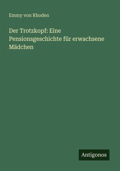 Cover Der Trotzkopf: Eine Pensionsgeschichte für erwachsene Mädchen