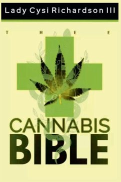 THEE CANNABIS BIBLE - Richardson, Lady Cysi Iii THEE CANNABIS BIBLE - Richardson, Lady Cysi Iii