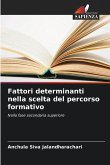 Fattori determinanti nella scelta del percorso formativo