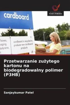 Cover Przetwarzanie zu¿ytego kartonu na biodegradowalny polimer (P3HB)