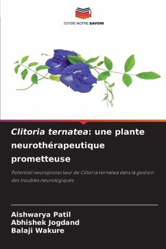 Clitoria ternatea: une plante neurothérapeutique prometteuse - Patil, Aishwarya;Jogdand, Abhishek;Wakure, Balaji