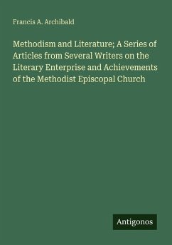 Cover Methodism and Literature; A Series of Articles from Several Writers on the Literary Enterprise and Achievements of the Methodist Episcopal Church