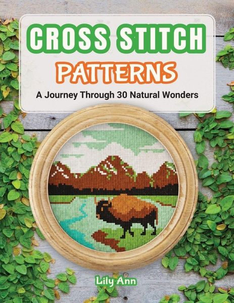 Cross Stitch Patterns - A Journey Through 30 Natural Wonders Cross Stitch Patterns - A Journey Through 30 Natural Wonders