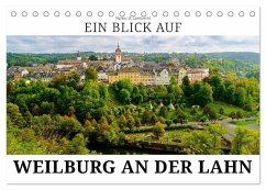 Ein Blick auf Weilburg an der Lahn (Tischkalender 2026 DIN A5 quer), CALVENDO Monatskalender Ein Blick auf Weilburg an der Lahn (Tischkalender 2026 DIN A5 quer), CALVENDO Monatskalender