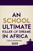 School; An Ultimate Killer of Dreams in Africa.