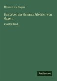 Das Leben des Generals Friedrich von Gagern