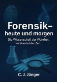 Forensik, heute und morgen Forensik, heute und morgen