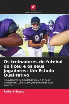 Os treinadores de futebol do liceu e os seus jogadores: Um Estudo Qualitativo Cover Os treinadores de futebol do liceu e os seus jogadores: Um Estudo Qualitativo