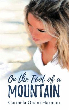 On the Foot of a Mountain - Harmon, Carmela Orsini On the Foot of a Mountain - Harmon, Carmela Orsini