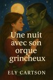 Une nuit avec son orque grincheux (eBook, ePUB) Une nuit avec son orque grincheux (eBook, ePUB)
