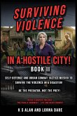 SURVIVING VIOLENCE IN A HOSTILE CITY SURVIVING VIOLENCE IN A HOSTILE CITY