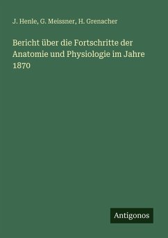 Cover Bericht über die Fortschritte der Anatomie und Physiologie im Jahre 1870