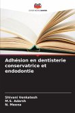 Adhésion en dentisterie conservatrice et endodontie Adhésion en dentisterie conservatrice et endodontie