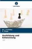 Ausbildung und Entwicklung Ausbildung und Entwicklung