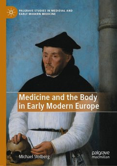 Medicine and the Body in Early Modern Europe (eBook, PDF) - Stolberg, Michael