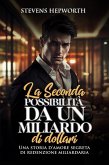 La seconda possibilità da un miliardo di dollari: Una storia d'amore segreta di redenzione miliardaria (eBook, ePUB)
