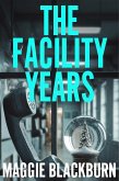 The Facility Years (The Hart Legacy, #2) (eBook, ePUB) The Facility Years (The Hart Legacy, #2) (eBook, ePUB)