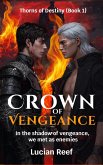 Crown of Vengeance: In the shadow of vengeance, we met as enemies (Thorns of Destiny Series, #1) (eBook, ePUB)