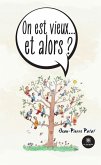 On est vieux... et alors ? (eBook, ePUB)