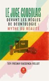 Le juge congolais devant les règles de déontologie : Mythe ou réalité (eBook, ePUB)