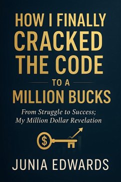 How I Finally Cracked the Code to a Million Bucks (eBook, ePUB) Cover How I Finally Cracked the Code to a Million Bucks (eBook, ePUB)