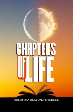 Chapters of life (eBook, ePUB) - Olatunji Oyedele, Abraham
