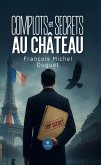 Complots et secrets au château (eBook, ePUB) Complots et secrets au château (eBook, ePUB)