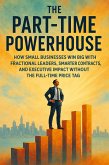 The Part-Time Powerhouse (eBook, ePUB) The Part-Time Powerhouse (eBook, ePUB)