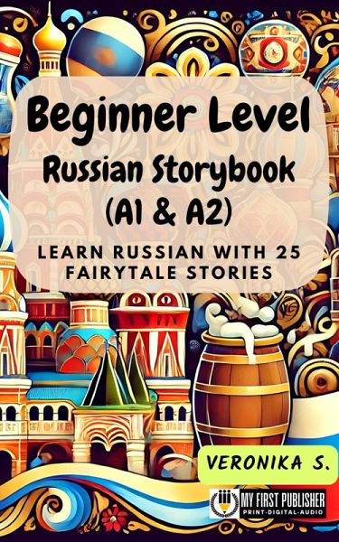 Beginner Level Russian Storybook (A1 & A2) (eBook, ePUB) Beginner Level Russian Storybook (A1 & A2) (eBook, ePUB)