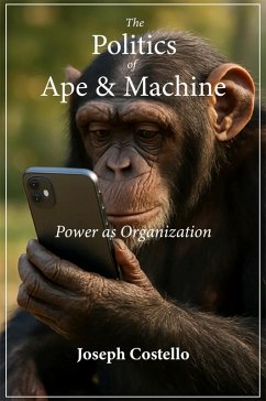 Cover The Politics of Ape and Machine (eBook, ePUB)