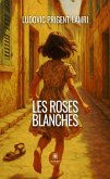 Les roses blanches (eBook, ePUB) Les roses blanches (eBook, ePUB)
