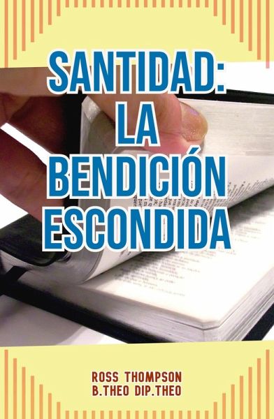 Santidad: La Bendicion Escondida (eBook, ePUB) Santidad: La Bendicion Escondida (eBook, ePUB)