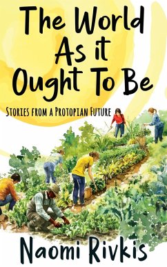 Cover The World As It Ought to Be (Protopia Series, #1) (eBook, ePUB)