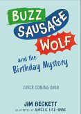 Buzz Sausage Wolf and the Birthday Mystery (eBook, ePUB) Buzz Sausage Wolf and the Birthday Mystery (eBook, ePUB)