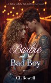 Barbie and the Bad Boy (Barbie and the Bad Boy Universe, #1) (eBook, ePUB) Barbie and the Bad Boy (Barbie and the Bad Boy Universe, #1) (eBook, ePUB)
