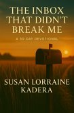 The Inbox That Didn't Break Me (eBook, ePUB) The Inbox That Didn't Break Me (eBook, ePUB)