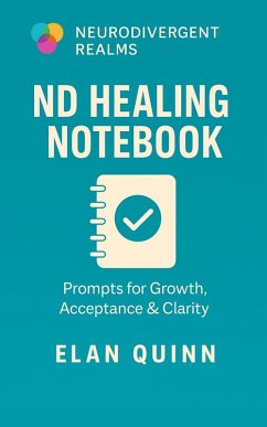 Cover ND Healing Notebook: Prompts for Growth, Acceptance & Clarity (eBook, ePUB)