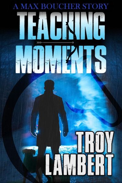 Teaching Moments (Max Boucher Series, #2) (eBook, ePUB) Teaching Moments (Max Boucher Series, #2) (eBook, ePUB)