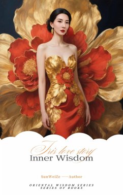 «Inner Wisdom»English Version (The Series of Oriental Wisdom, #2) (eBook, ePUB) Cover «Inner Wisdom»English Version (The Series of Oriental Wisdom, #2) (eBook, ePUB)