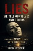 Lies We Tell Ourselves and Others (eBook, ePUB) Lies We Tell Ourselves and Others (eBook, ePUB)